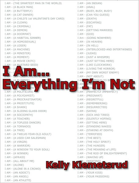 I Am... Everything I'm Not