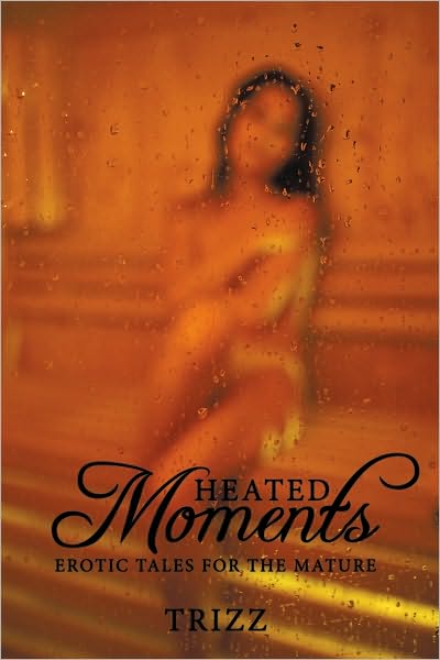 Heated Moments: Erotic Tales for the Mature