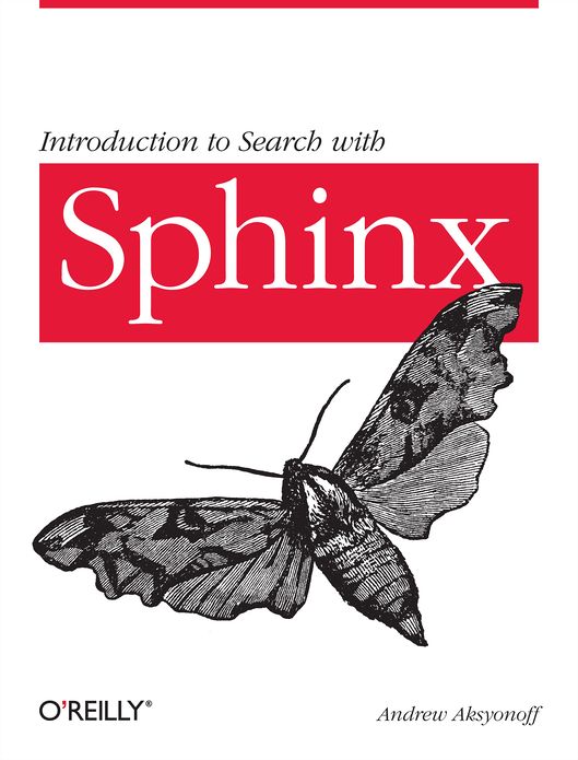Introduction to Search with Sphinx: From installation to relevance tuning