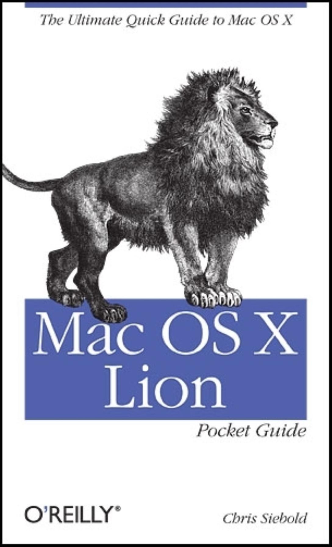 Mac OS X Lion Pocket Guide: The Ultimate Quick Guide to Mac OS X
