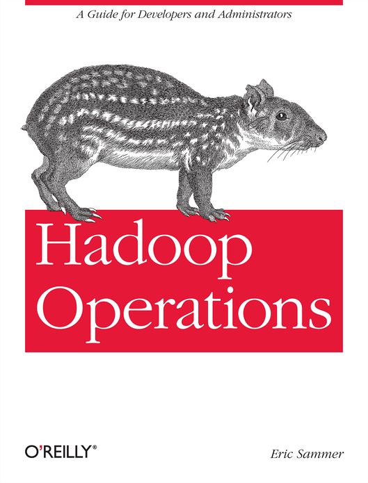 Hadoop Operations: A Guide for Developers and Administrators