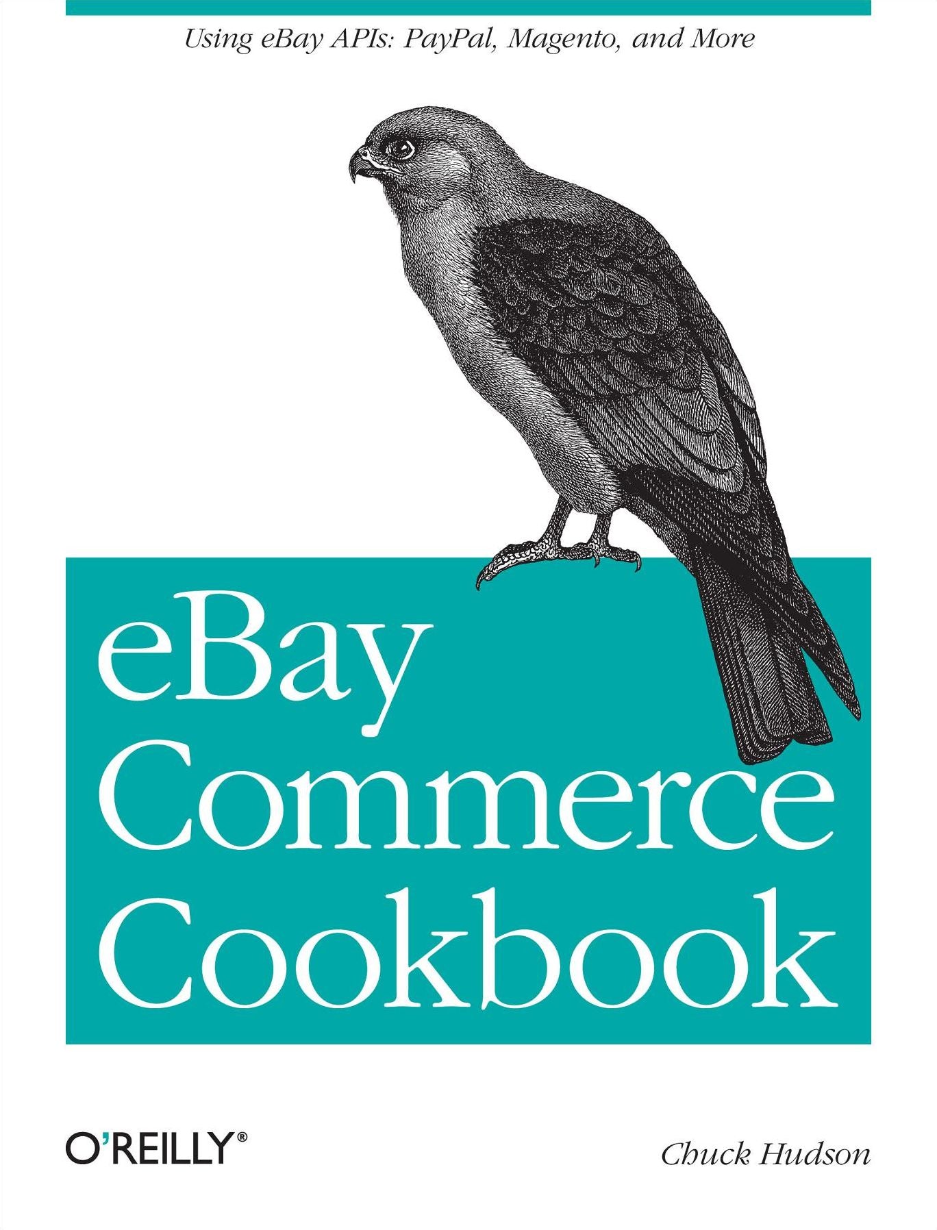 eBay Commerce Cookbook: Using eBay APIs: PayPal, Magento and More