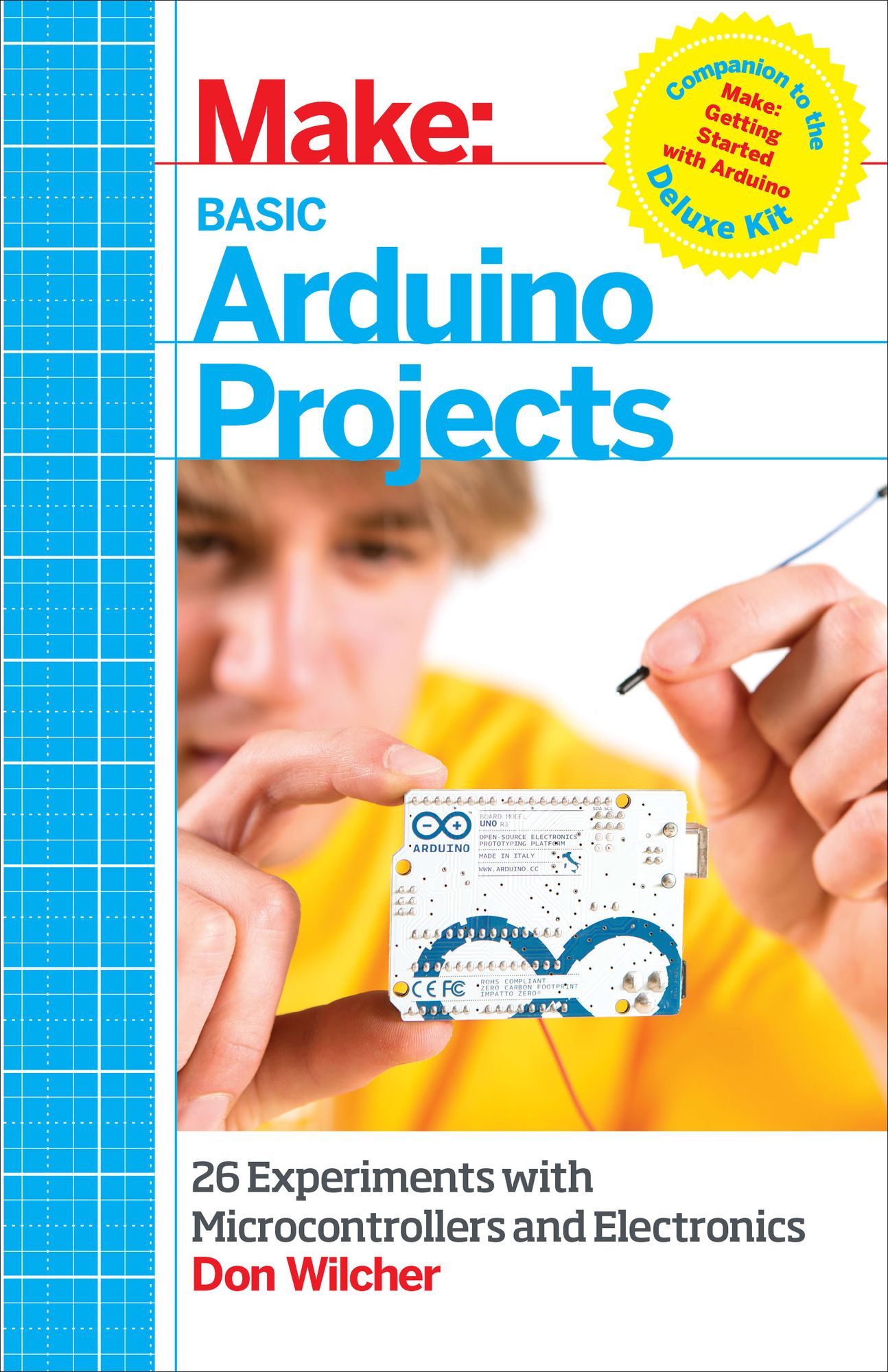 Make: Basic Arduino Projects: 26 Experiments with Microcontrollers and Electronics