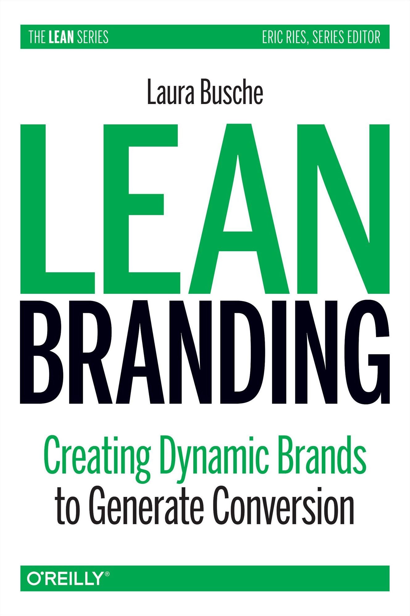 Lean Branding: Creating Dynamic Brands to Generate Conversion