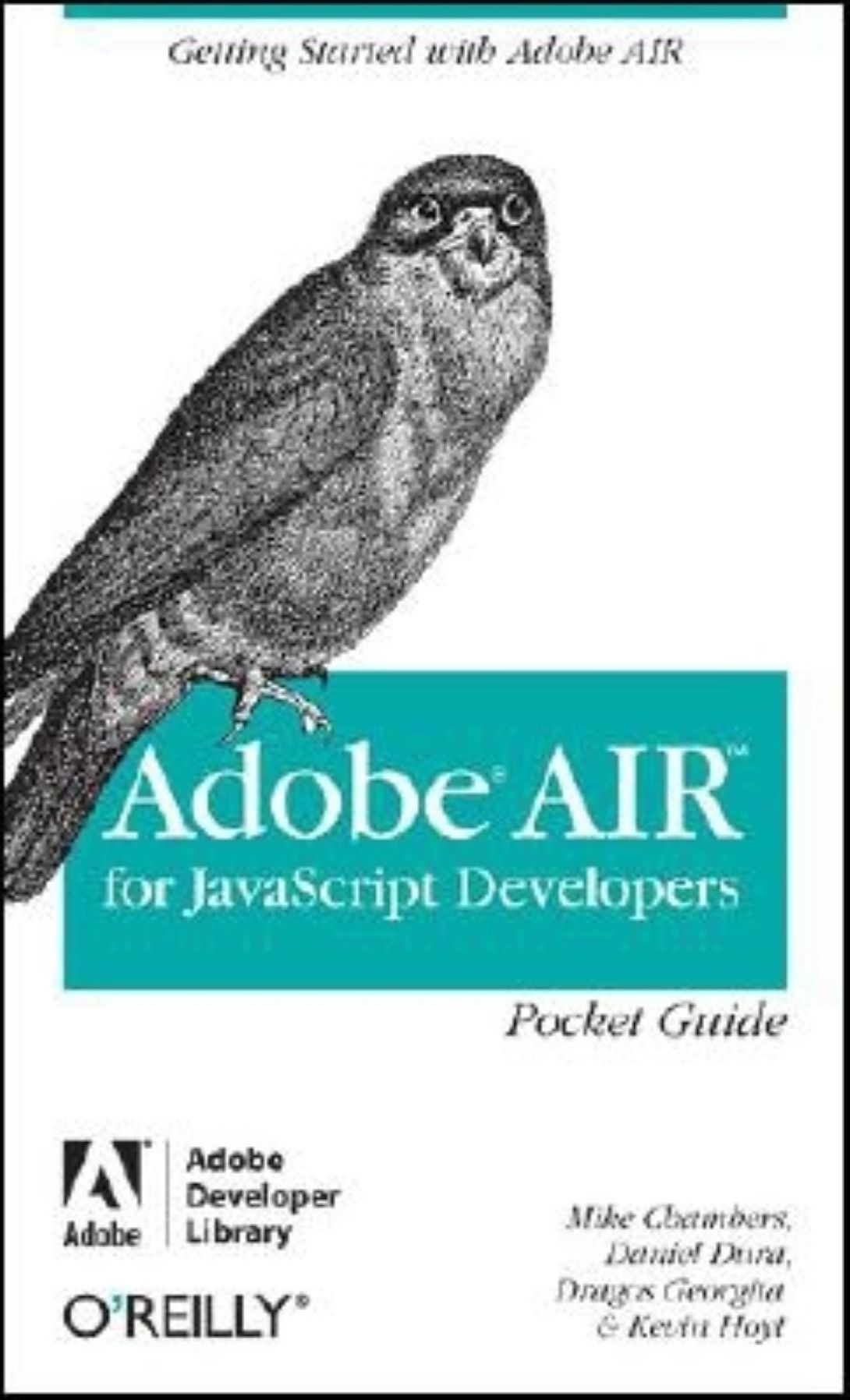 AIR for Javascript Developers Pocket Guide: Getting Started with Adobe AIR