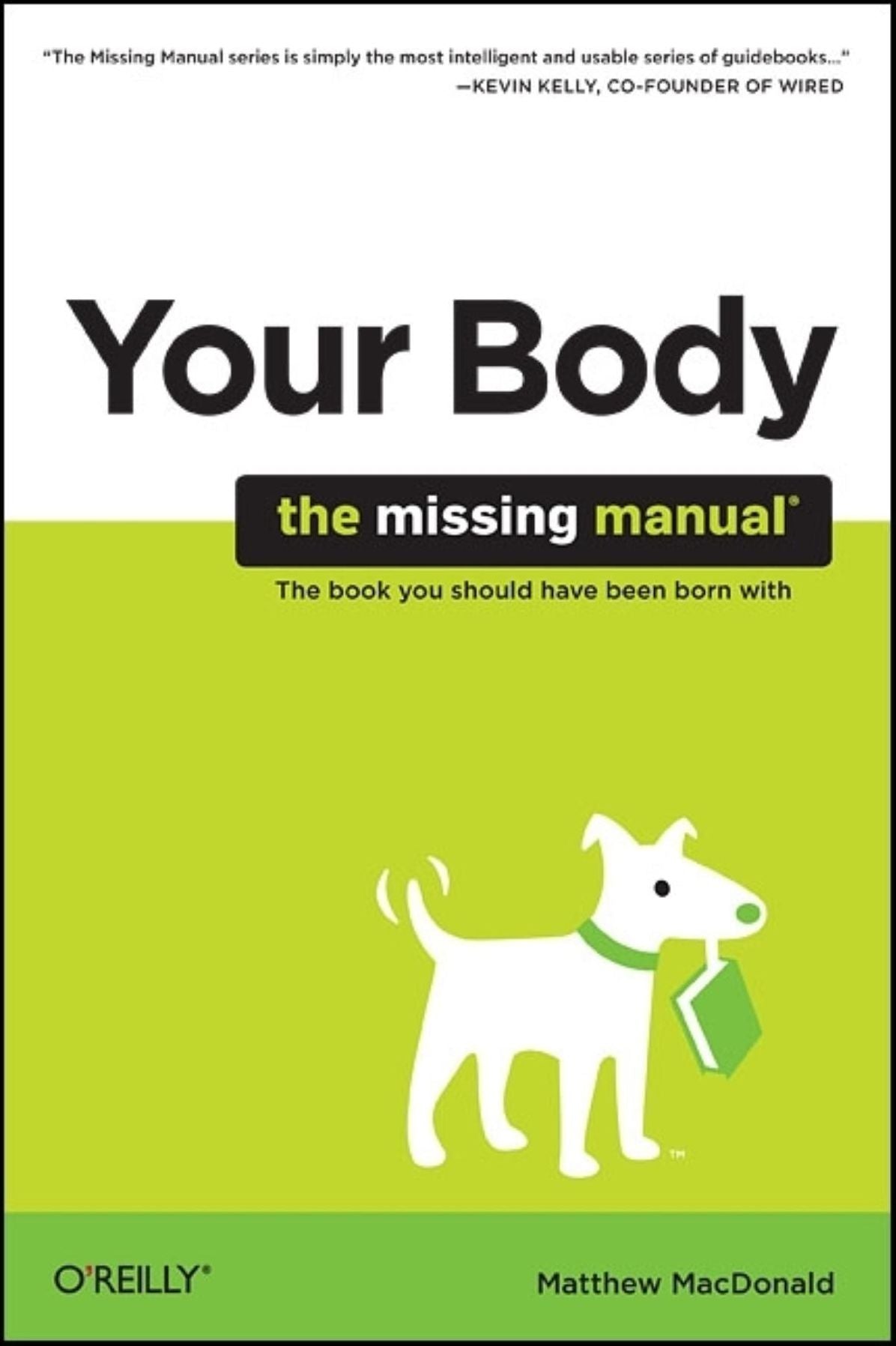 Your Body: The Missing Manual: The Missing Manual
