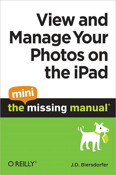 View and Manage Your Photos on the iPad: The Mini Missing Manual