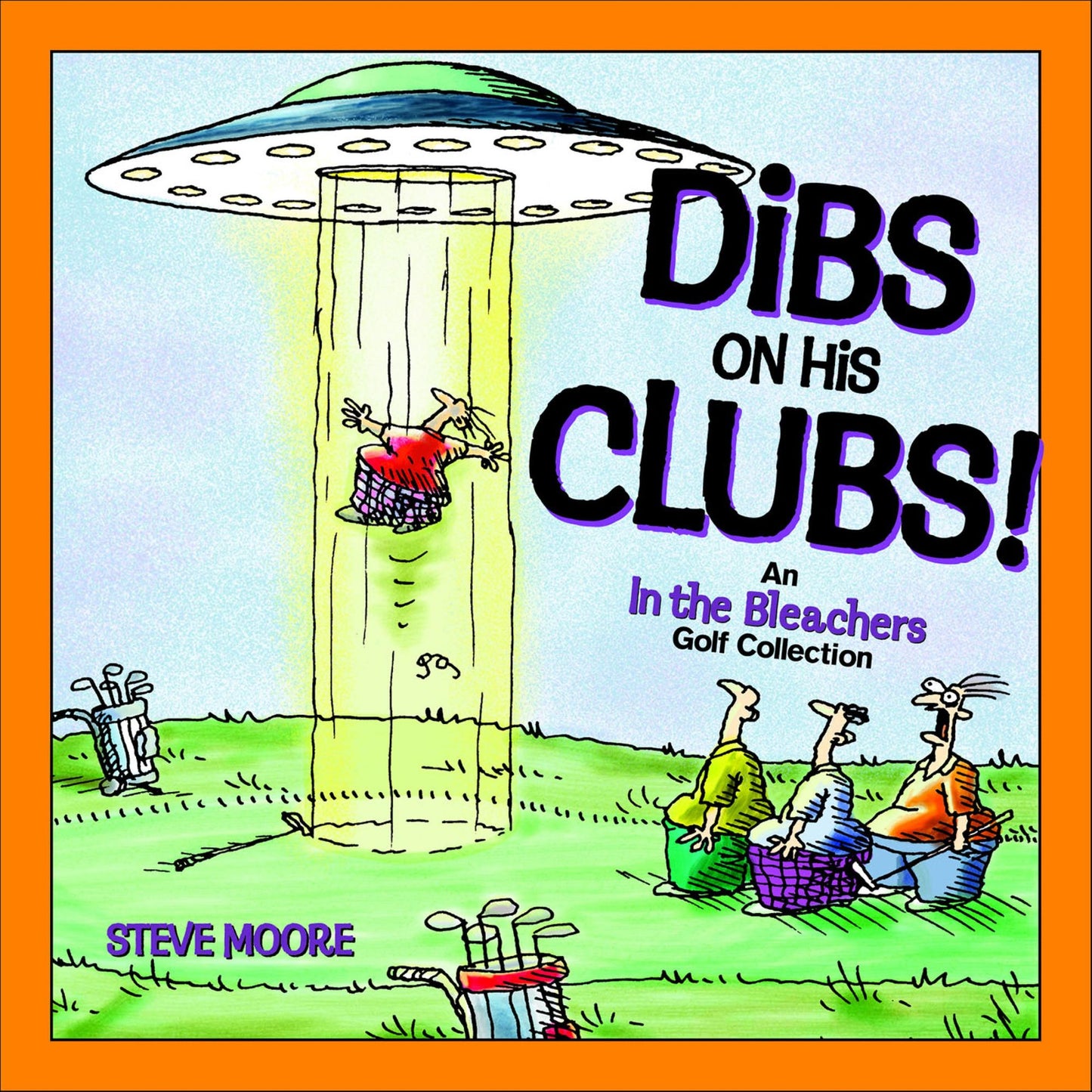 Dibs on His Clubs!: An In the Bleachers Golf Collection
