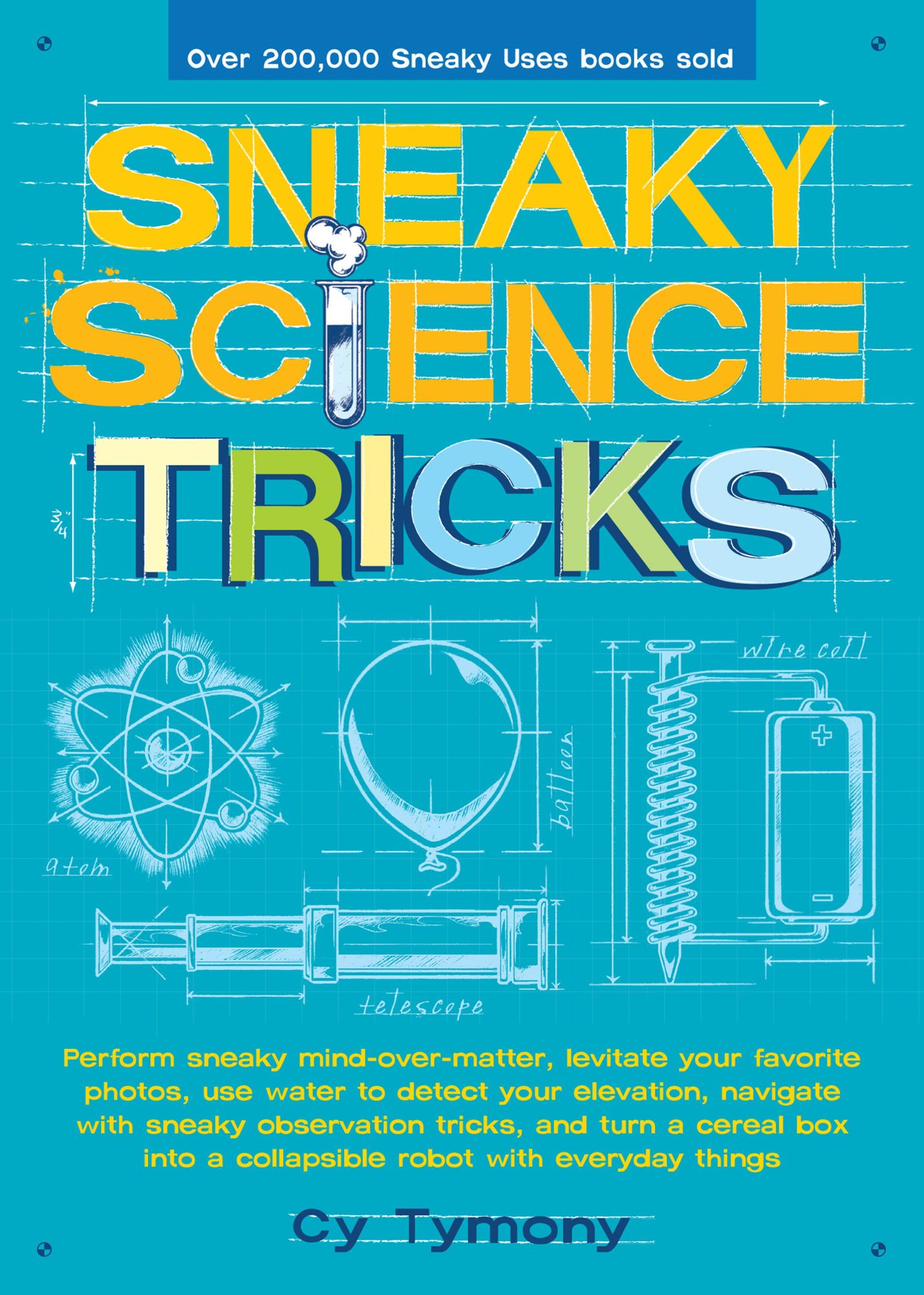 Sneaky Science Tricks: Perform Sneaky Mind-Over-Matter, Levitate Your Favorite Photos, Use Water to Detect Your Elevation