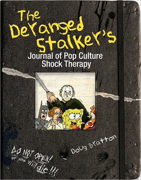 The Deranged Stalker's Journal to Pop Culture Shock Therapy