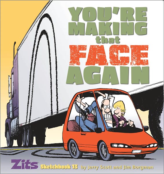 You're Making That Face Again (Zits Sketchbook Series #13)