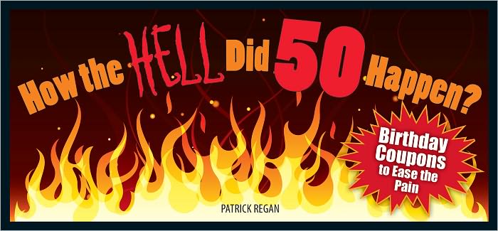 How the HELL Did 50 Happen?: Birthday Coupons to Ease the Pain