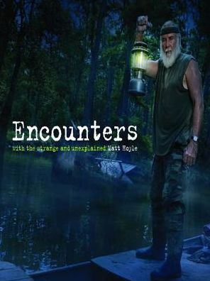 Encounters: With the Strange and Unexplained