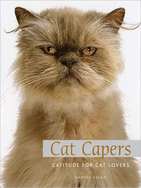 Cat Capers: Catitude for Cat Lovers