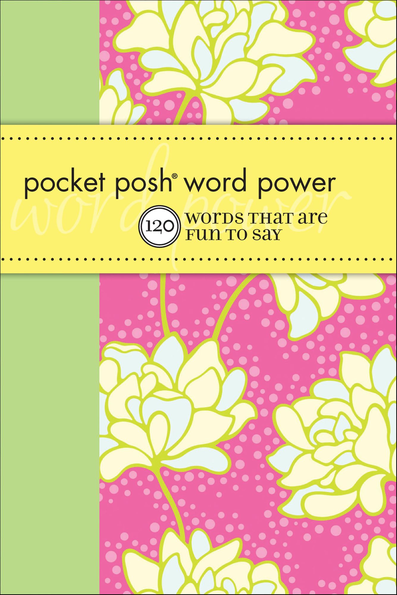 Pocket Posh Word Power: 120 Words that Are Fun to Say