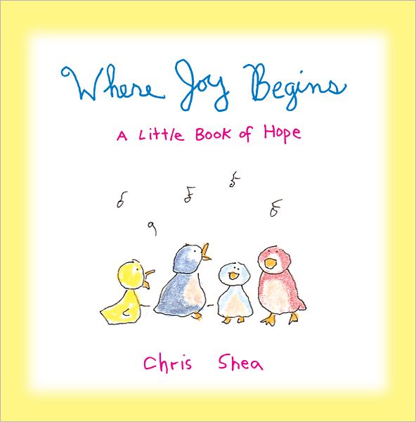 Where Joy Begins: A Little Book of Hope