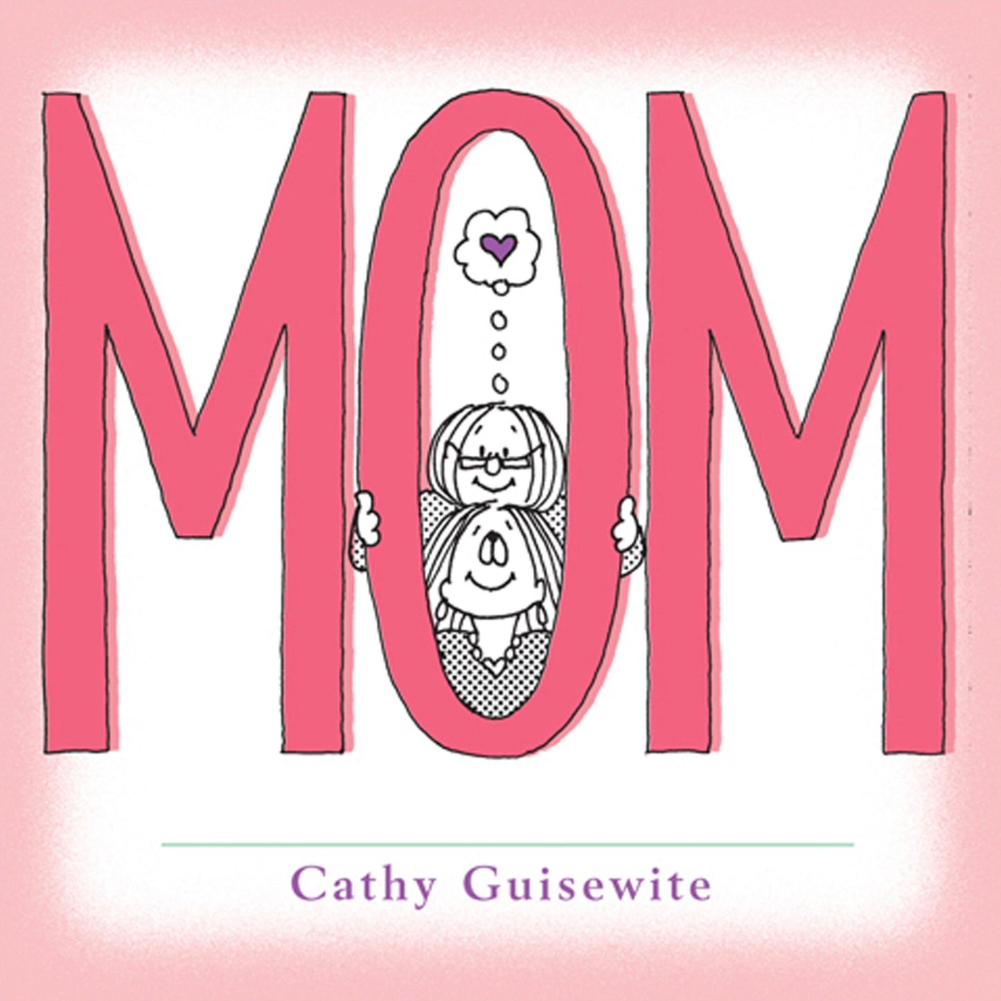 Mom: A Celebration of One of the Four Basic Guilt Groups