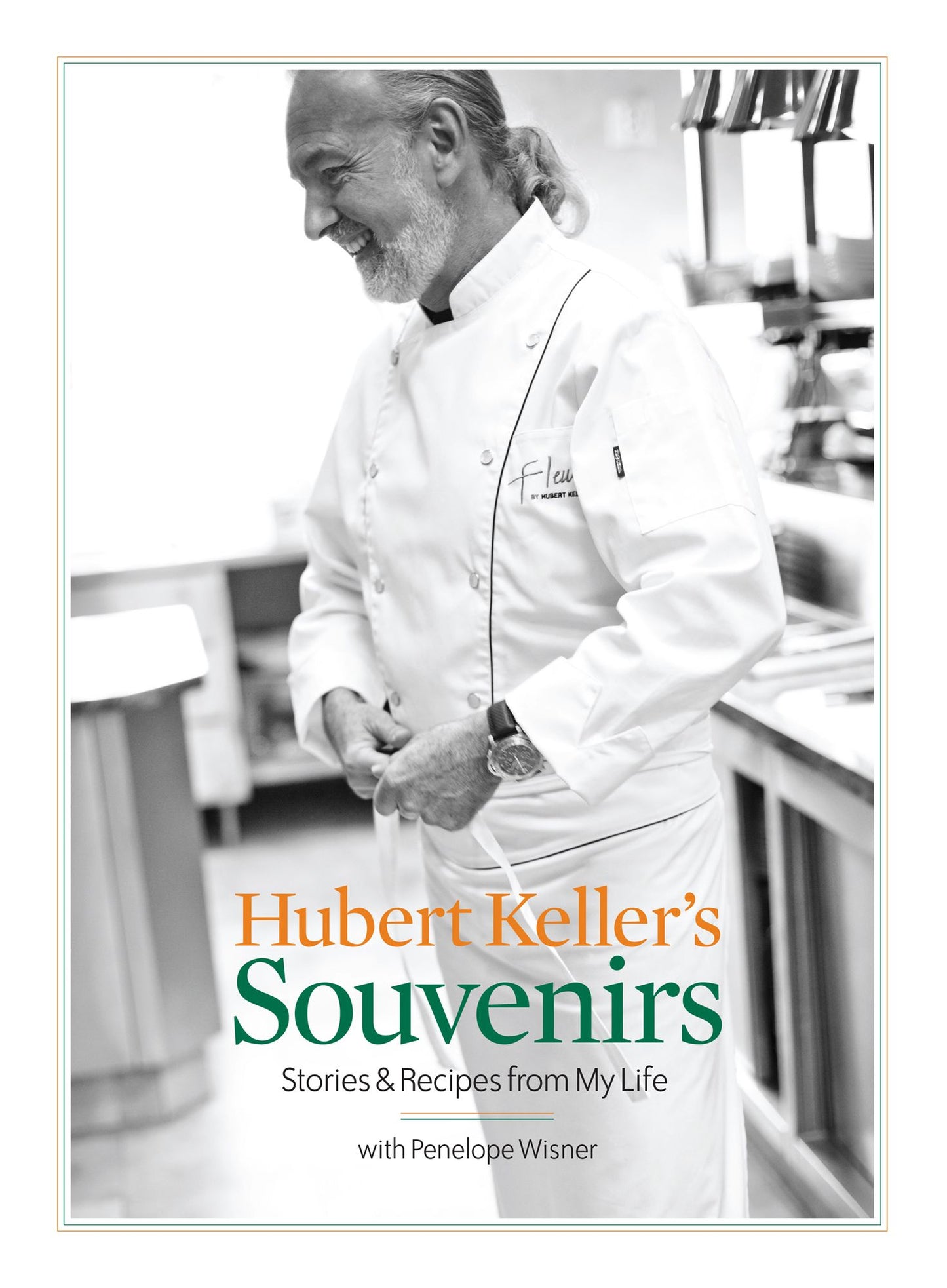 Hubert Keller's Souvenirs (PagePerfect NOOK Book): Stories and Recipes from My Life