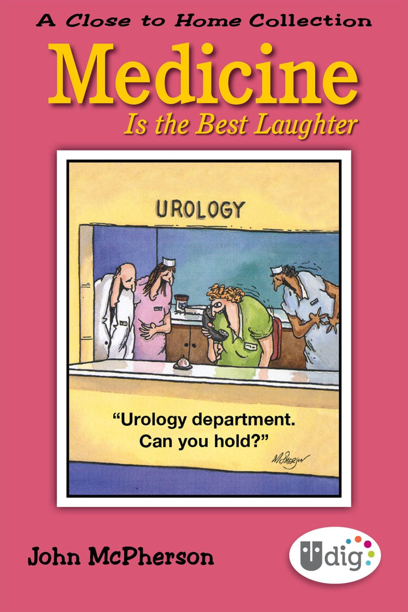 Close to Home: Medicine Is the Best Laughter: A Close to Home Collection