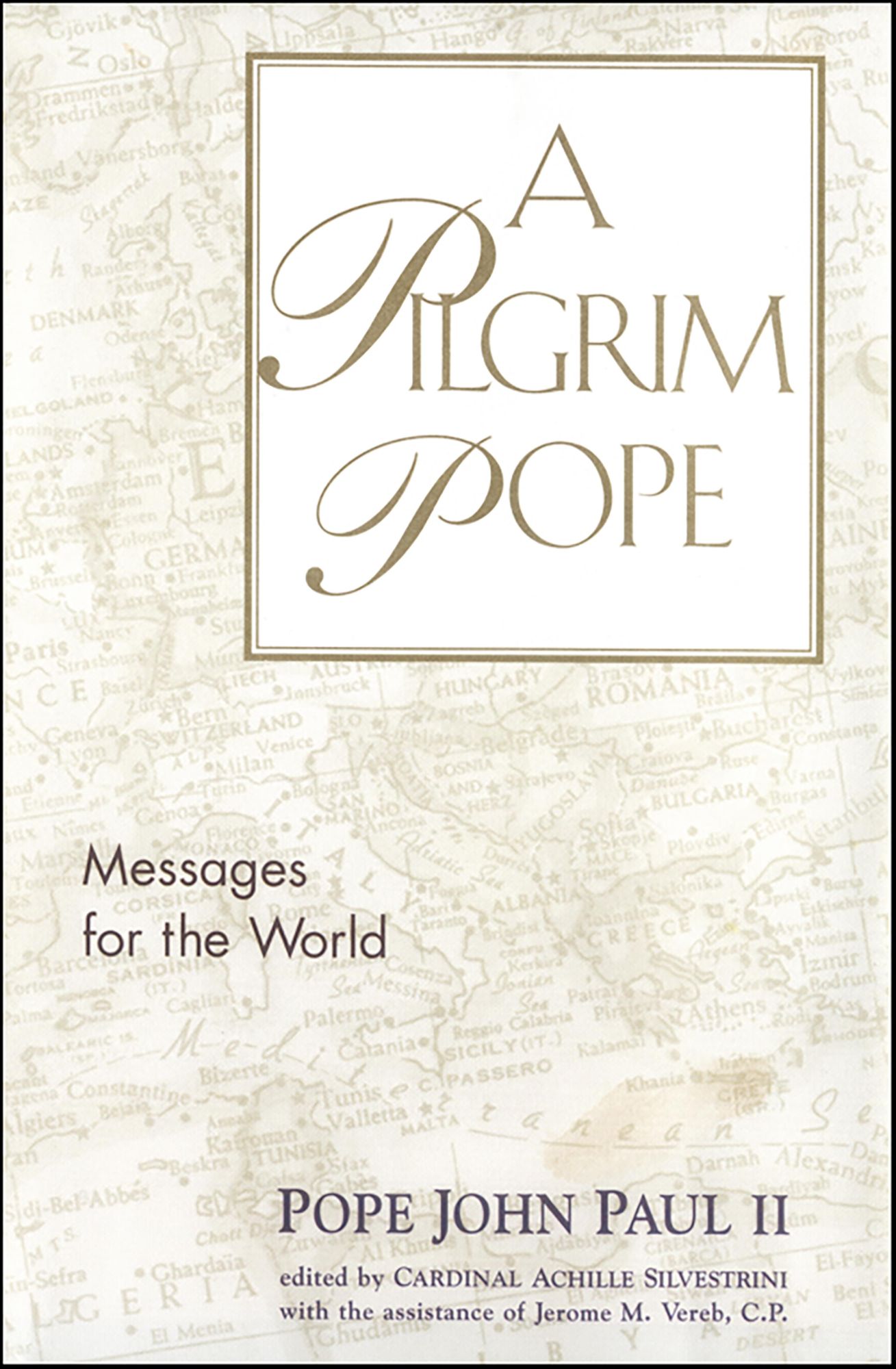 A Pilgrim Pope: Messages for the World