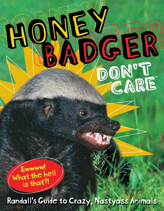 Honey Badger Don't Care (PagePerfect NOOK Book): Randall's Guide to Crazy, Nastyass Animals