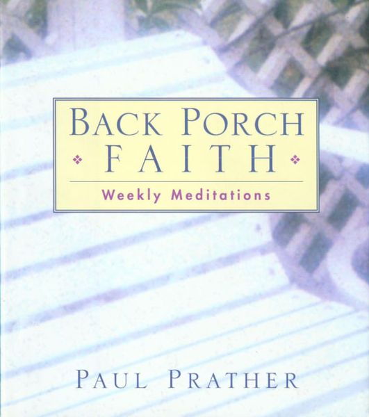 Back Porch Faith: Weekly Meditations