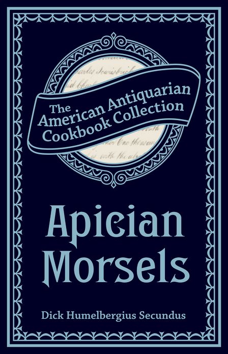 Apician Morsels (PagePerfect NOOK Book): Or, Tales of the Table, Kitchen, and Larder