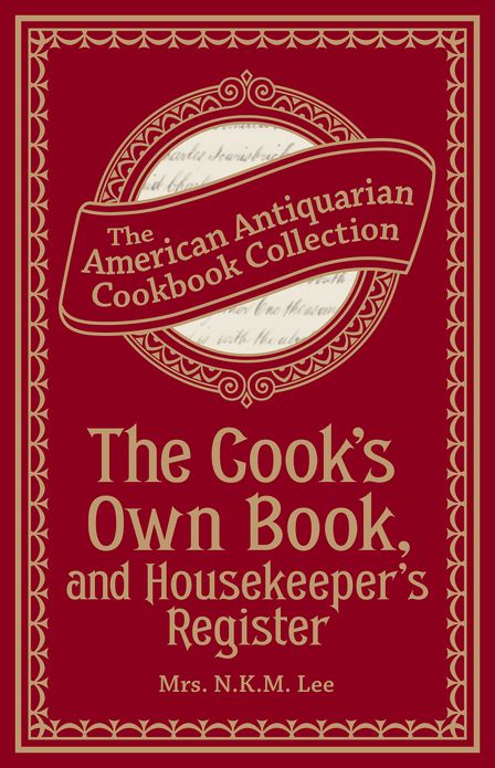 The Cook's Own Book, and Housekeeper's Register (PagePerfect NOOK Book)