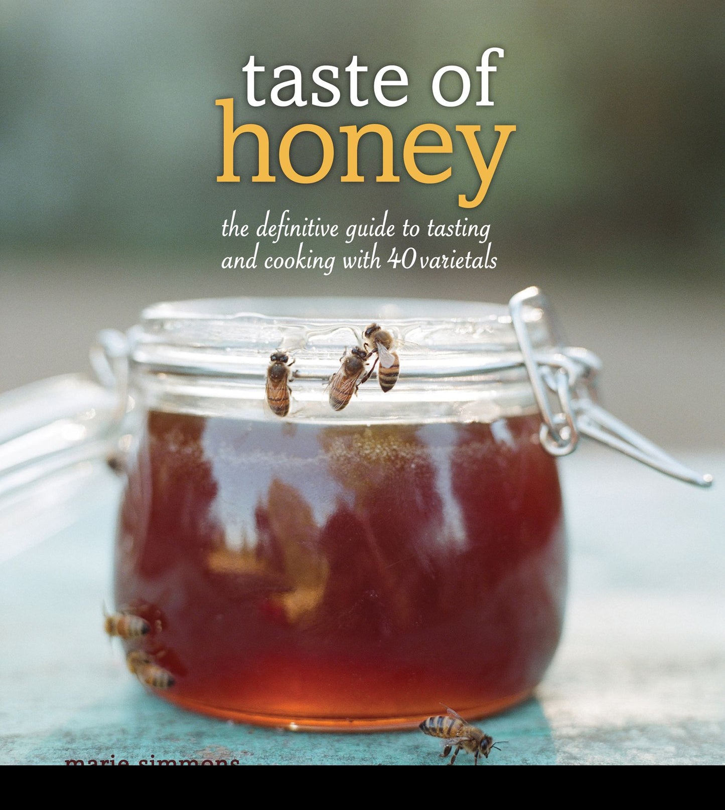 Taste of Honey (PagePerfect NOOK Book): The Definitive Guide to Tasting and Cooking with 40 Varietals