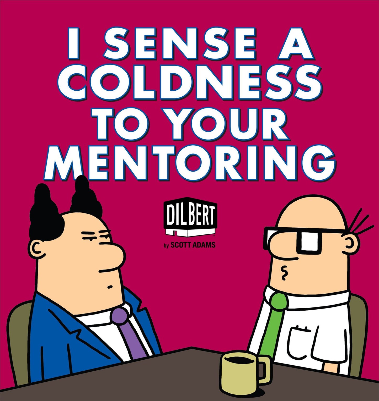 I Sense a Coldness to Your Mentoring (PagePerfect NOOK Book): A Dilbert Book