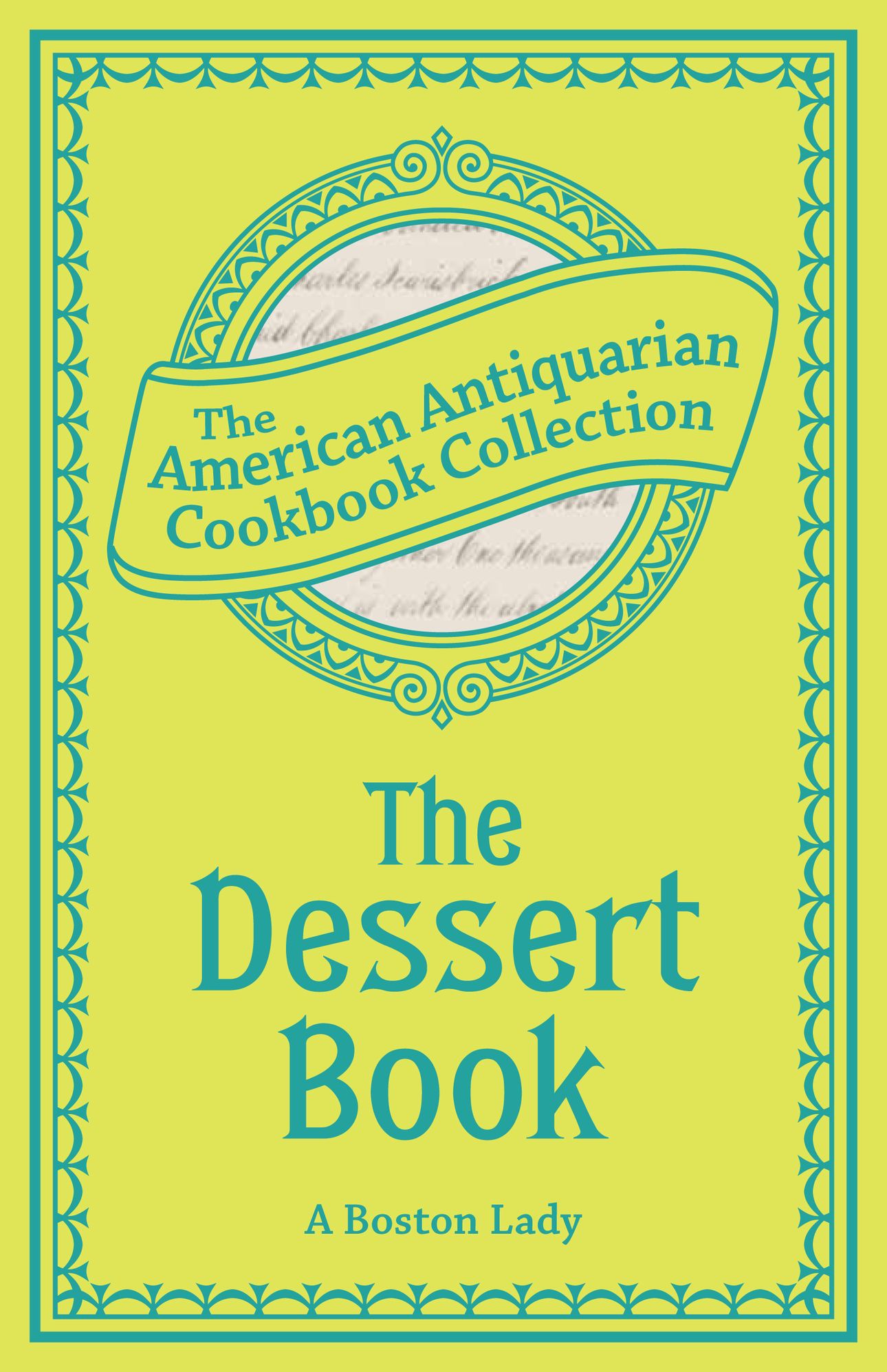 The Dessert Book (PagePerfect NOOK Book): A Complete Manual from the Best American and Foreign Authorities