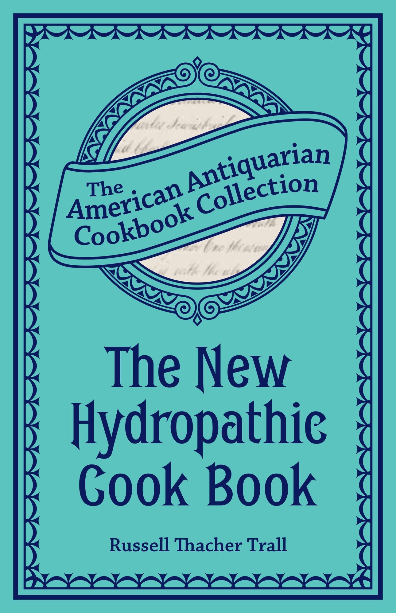 The New Hydropathic Cook Book (PagePerfect NOOK Book): With Recipes for Cooking on Hygienic Principles