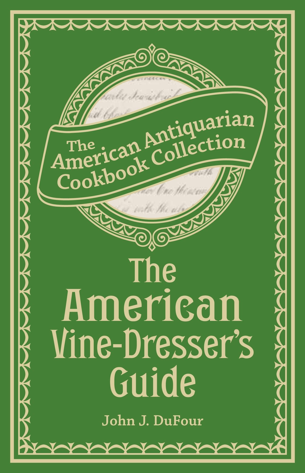 The American Vine-Dresser's Guide (PagePerfect NOOK Book): Being a Treatise on the Cultivation of the Vine, and the Process of Wine Making Adapted to the Soil and Climate of the United States