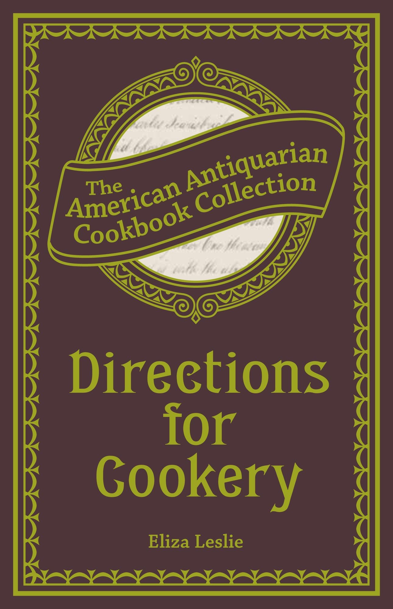 Directions for Cookery (PagePerfect NOOK Book): Being a System of the Art, in Its Various Branches