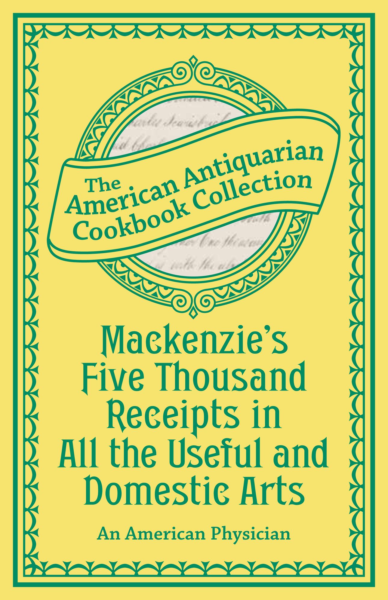Mackenzie's Five Thousand Receipts in All the Useful and Domestic Arts (PagePerfect NOOK Book)