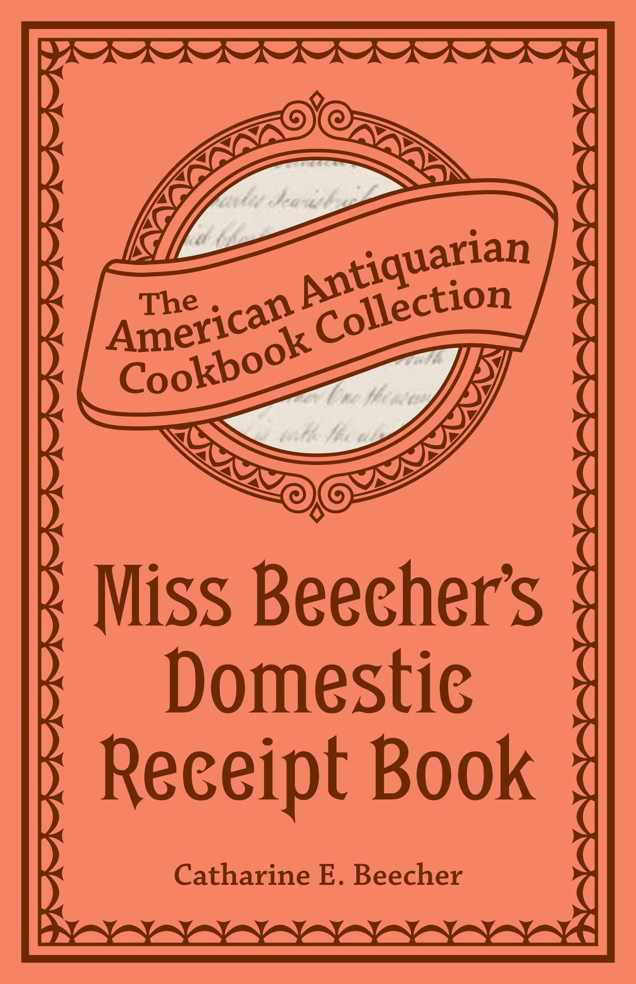 Miss Beecher's Domestic Receipt Book (PagePerfect NOOK Book): Designed As a Supplement to Her Treatise on Domestic Economy