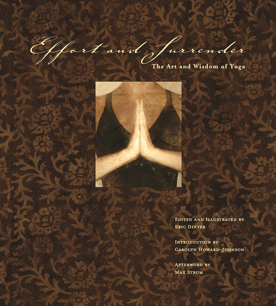 Effort and Surrender: The Art and Wisdom of Yoga