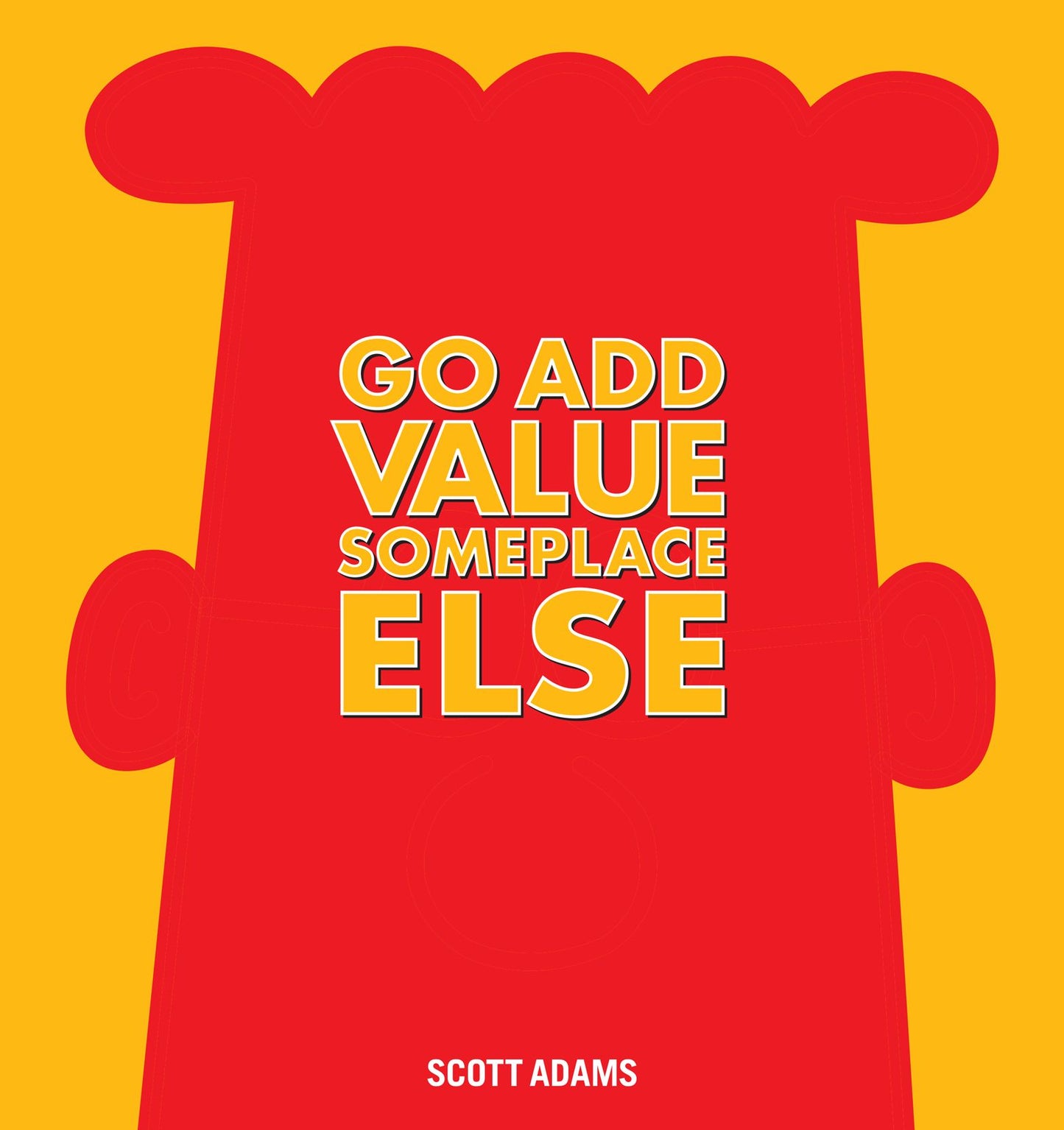 Go Add Value Someplace Else (PagePerfect NOOK Book): A Dilbert Book