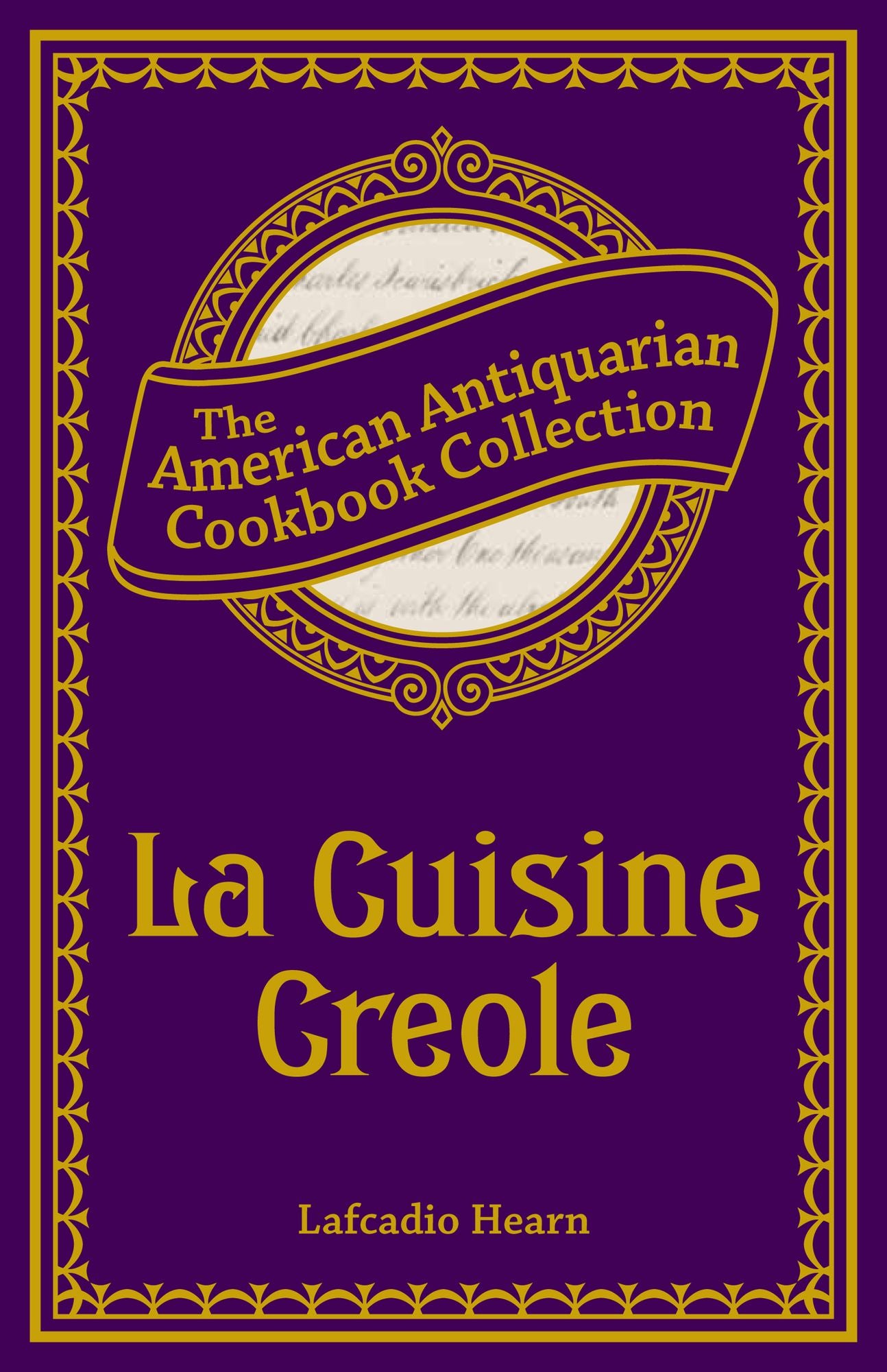La Cuisine Creole (PagePerfect NOOK Book): A Collection of Culinary Recipes
