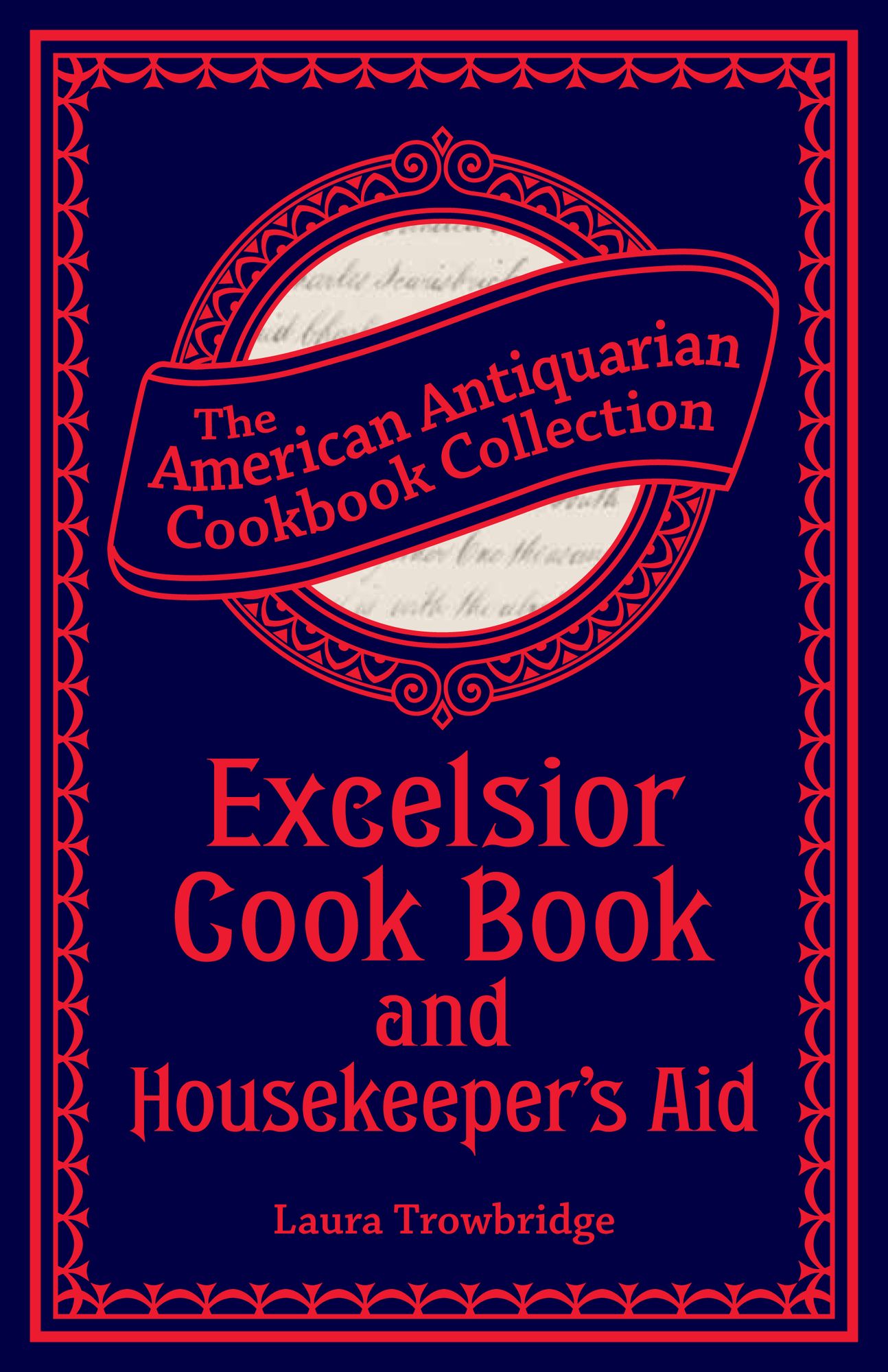 Excelsior Cook Book and Housekeeper's Aid (PagePerfect NOOK Book)