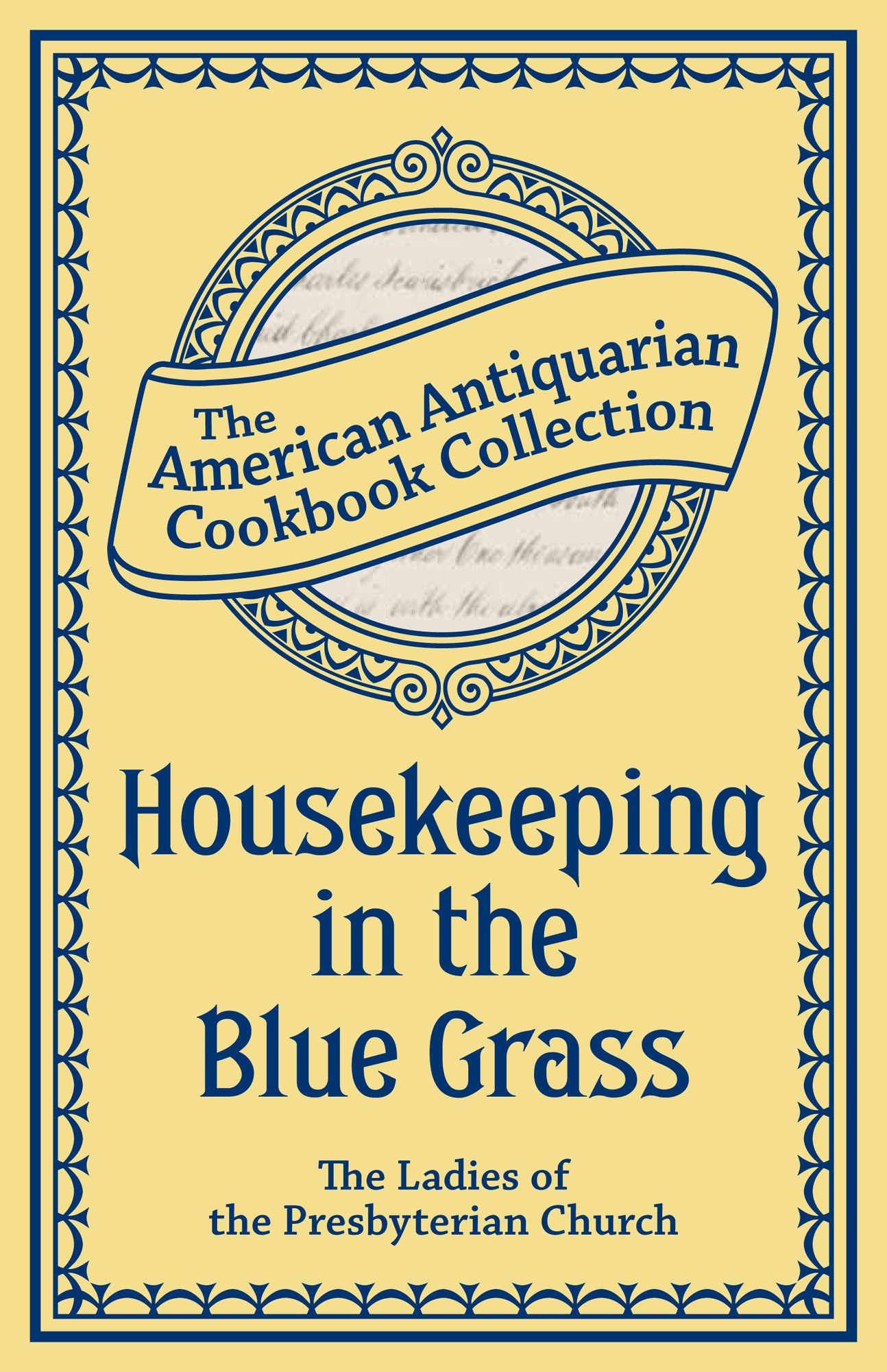 Housekeeping in the Blue Grass (PagePerfect NOOK Book): A New and Practical Cook Book