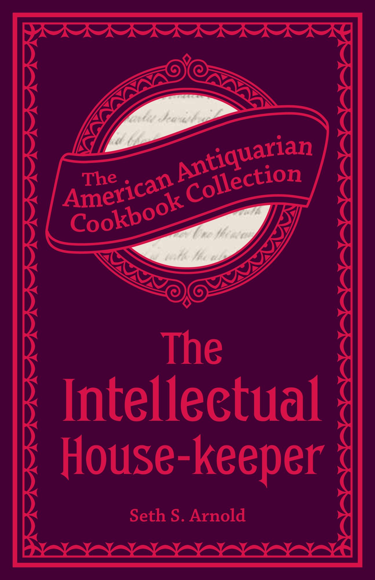 The Intellectual House-keeper (PagePerfect NOOK Book): A Series of Practical Questions to His Daughter by a Father