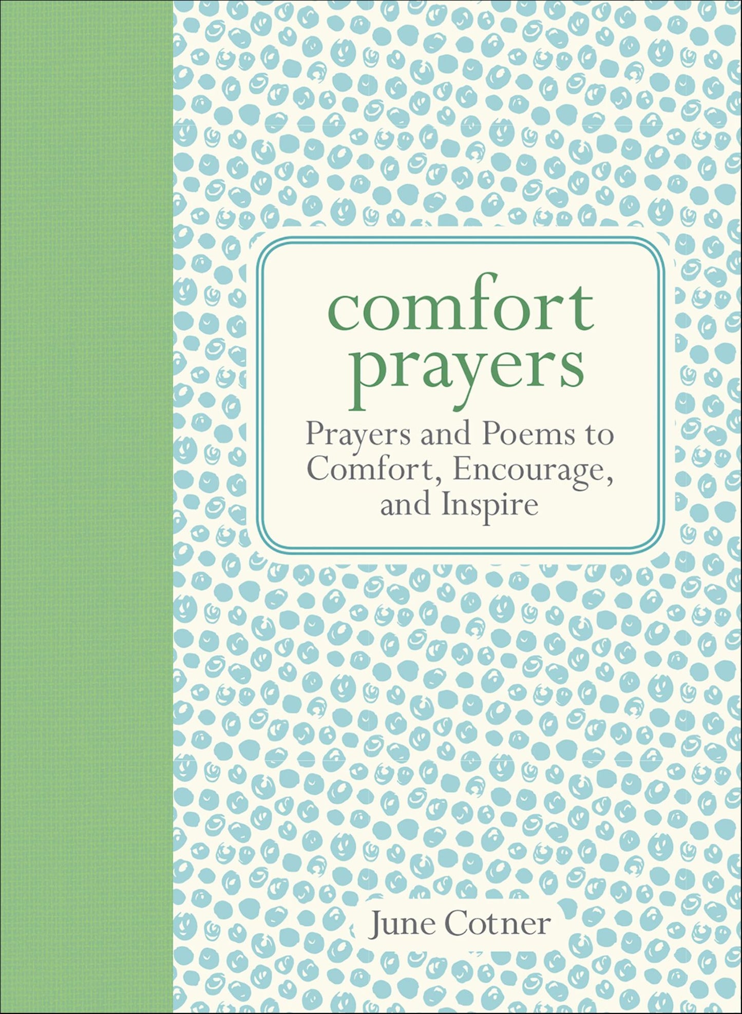 Comfort Prayers: Prayers and Poems to Comfort, Encourage, and Inspire