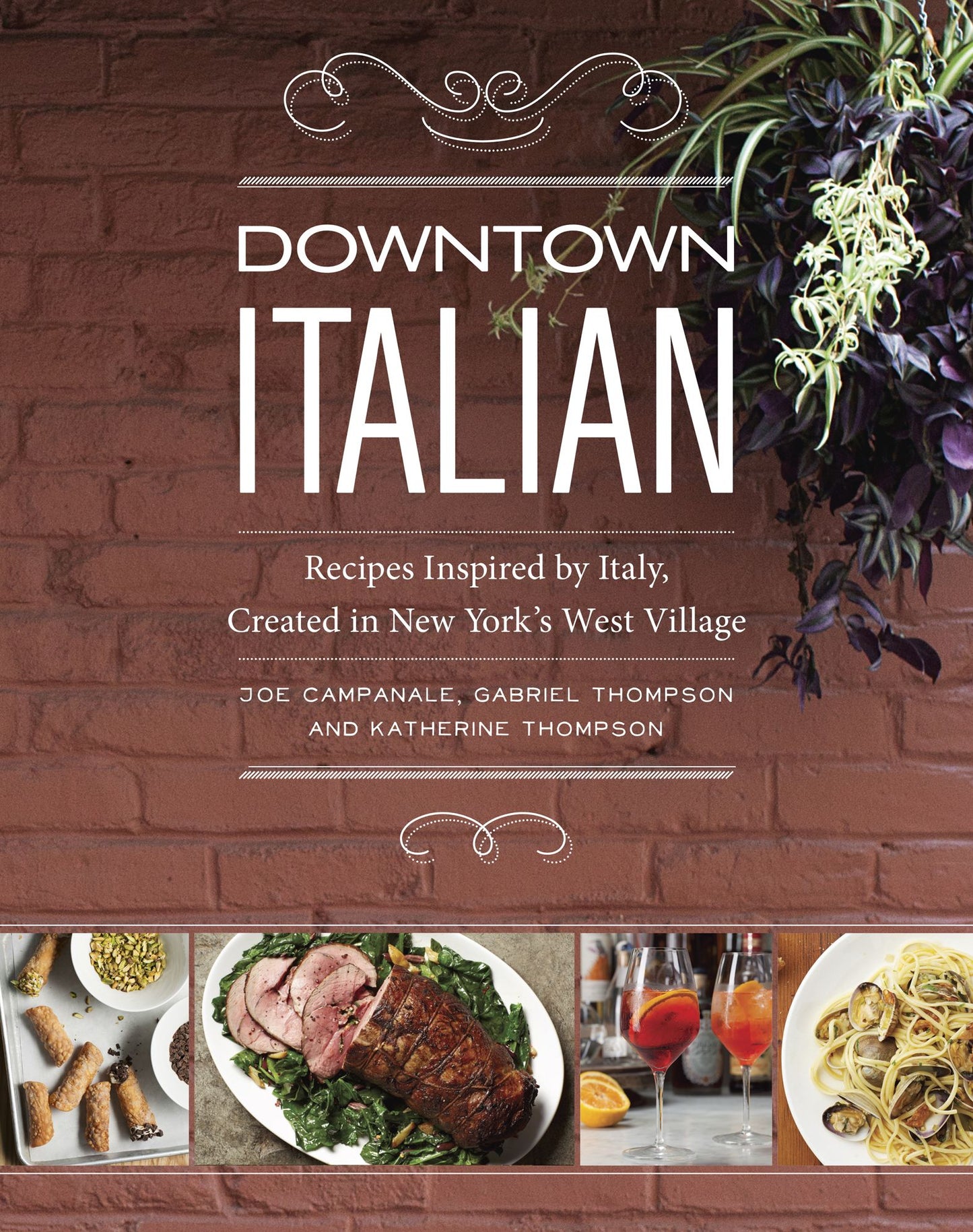 Downtown Italian: Recipes Inspired by Italy, Created in New York's West Village (PagePerfect NOOK Book)