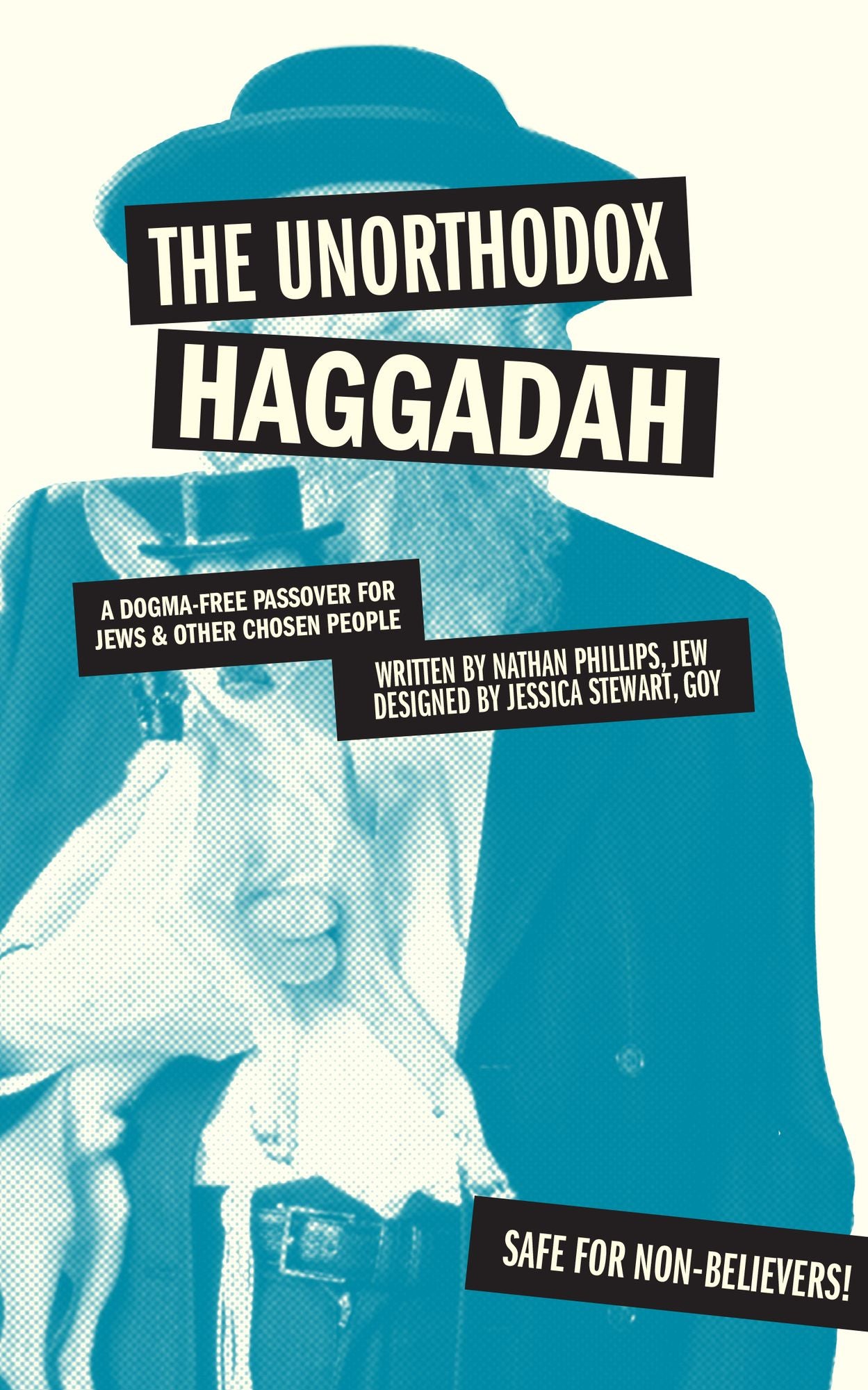 The Unorthodox Haggadah (PagePerfect NOOK Book): A Dogma-free Passover for Jews and Other Chosen People