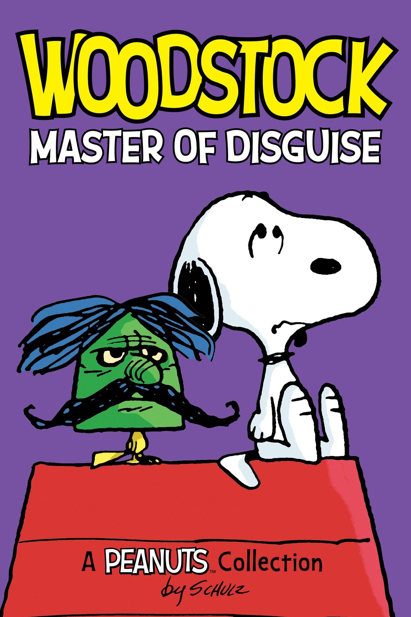 Woodstock: Master of Disguise (PEANUTS AMP! Series Book 4): A Peanuts Collection