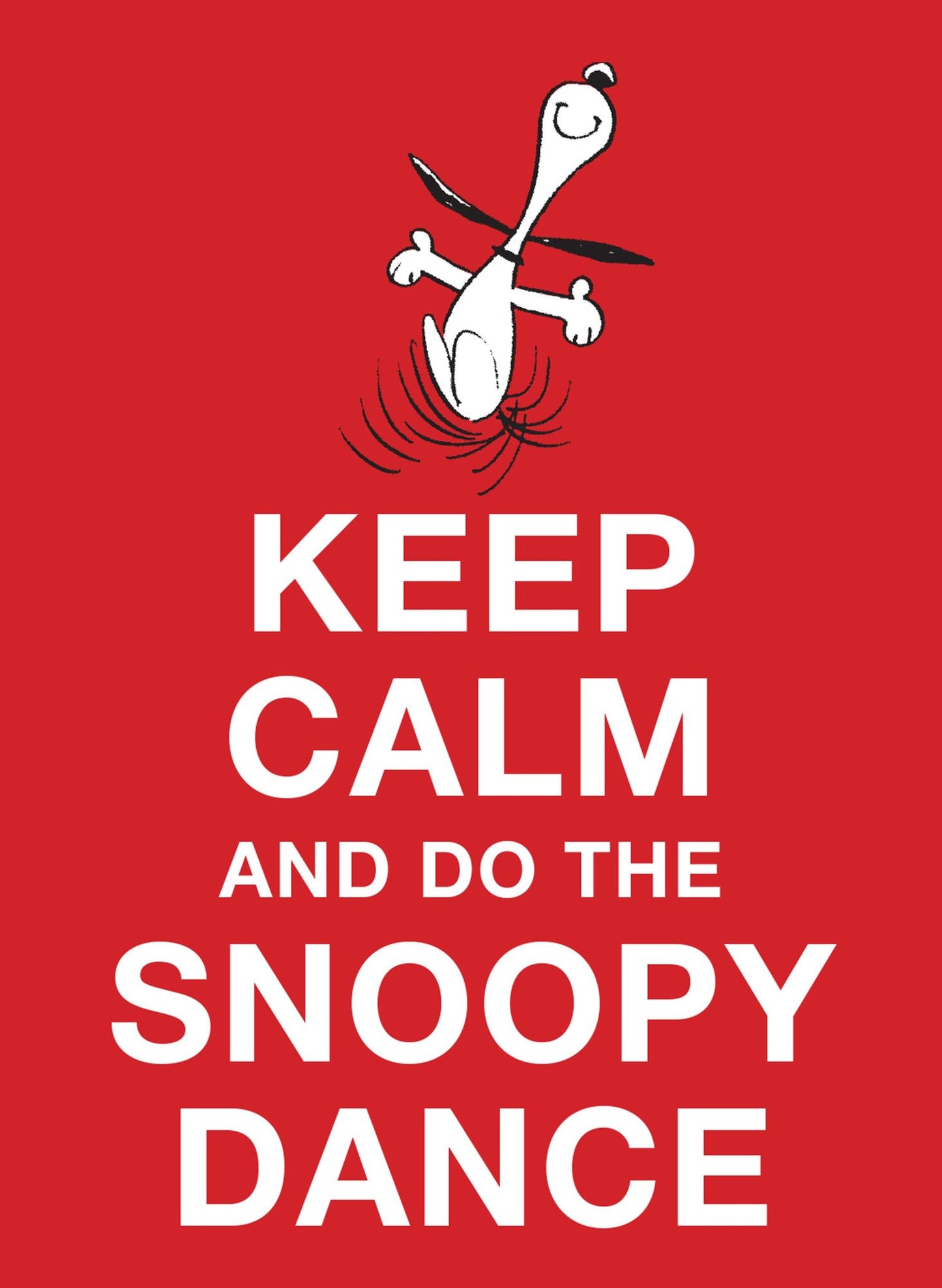Keep Calm and Do the Snoopy Dance