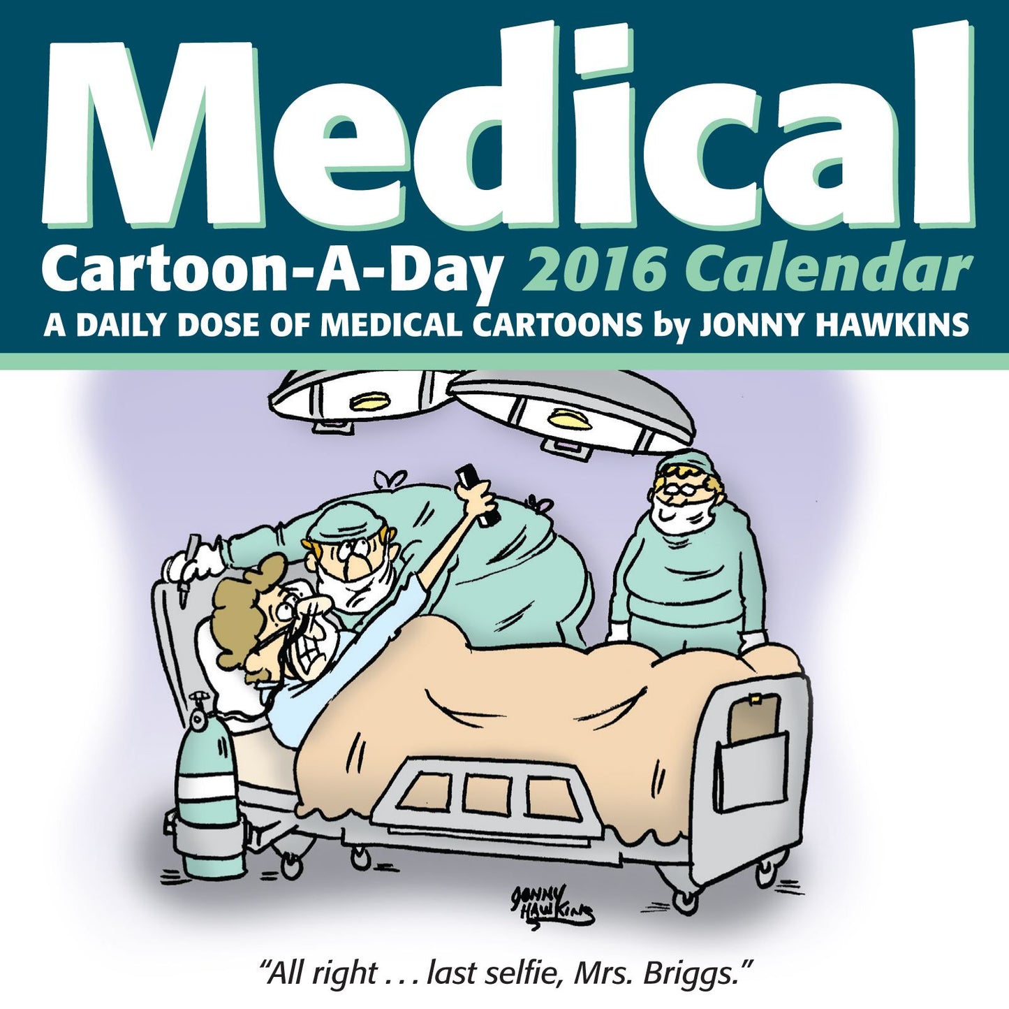 Medical Cartoon-a-Day 2016 Calendar: A Daily Dose of Medical Cartoons