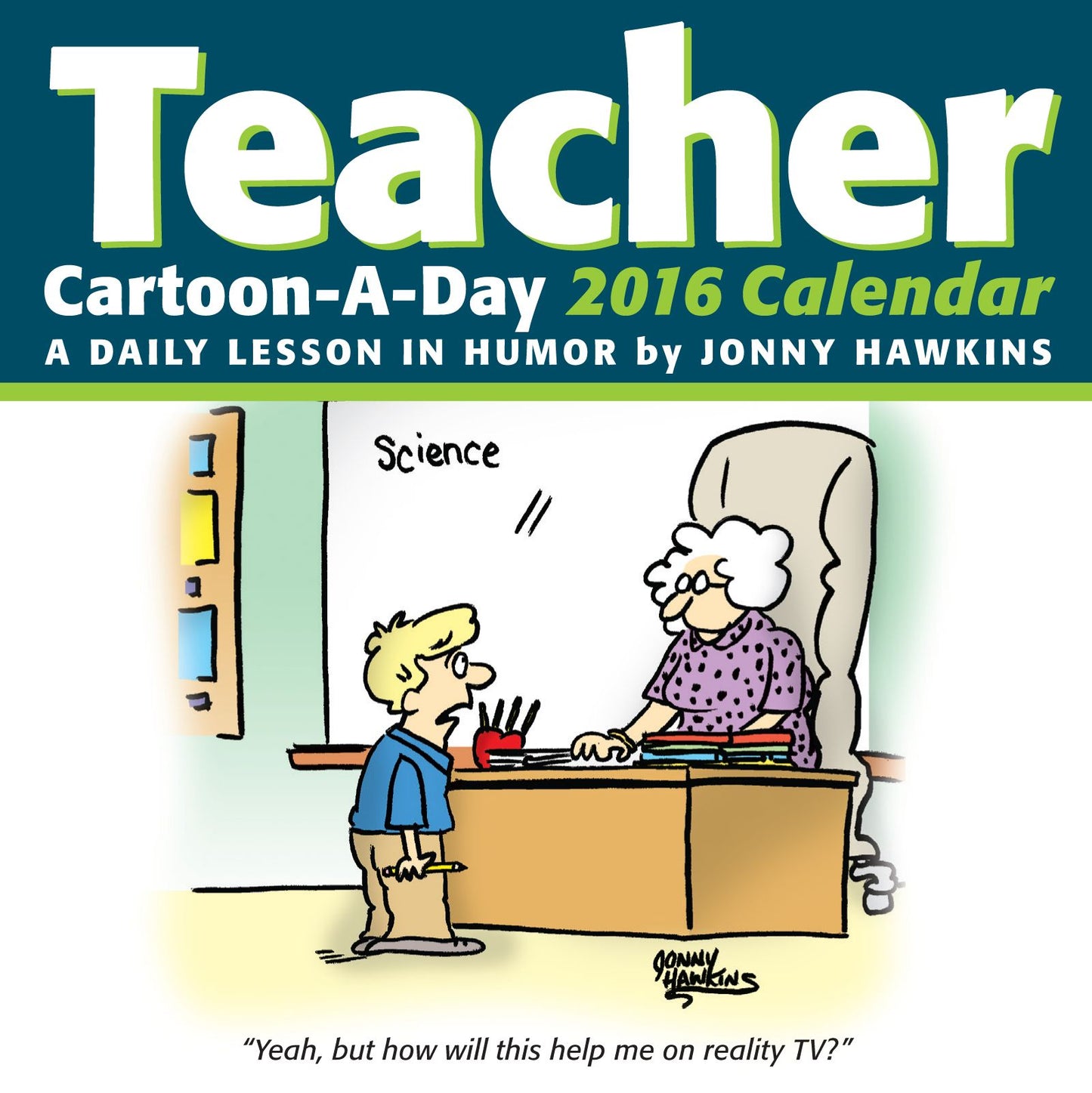 Teacher Cartoon-a-Day 2016 Calendar: A Daily Lesson in Humor