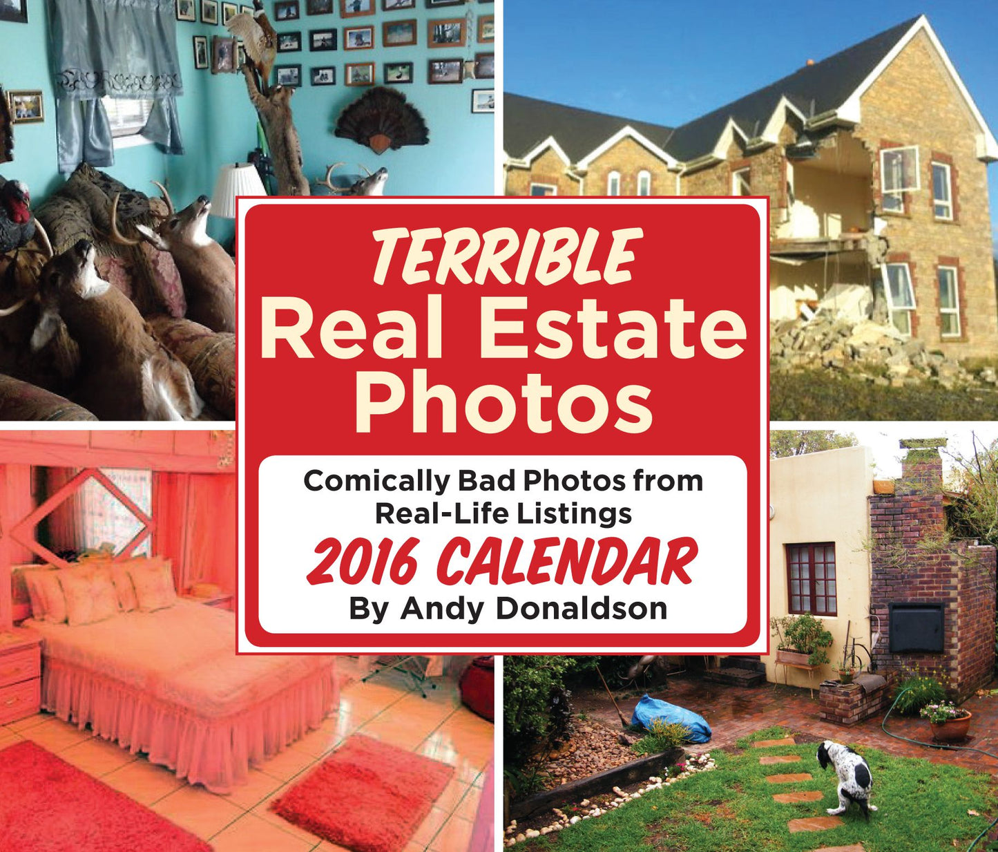 Terrible Real Estate Photos 2016 Day-to-Day Calendar